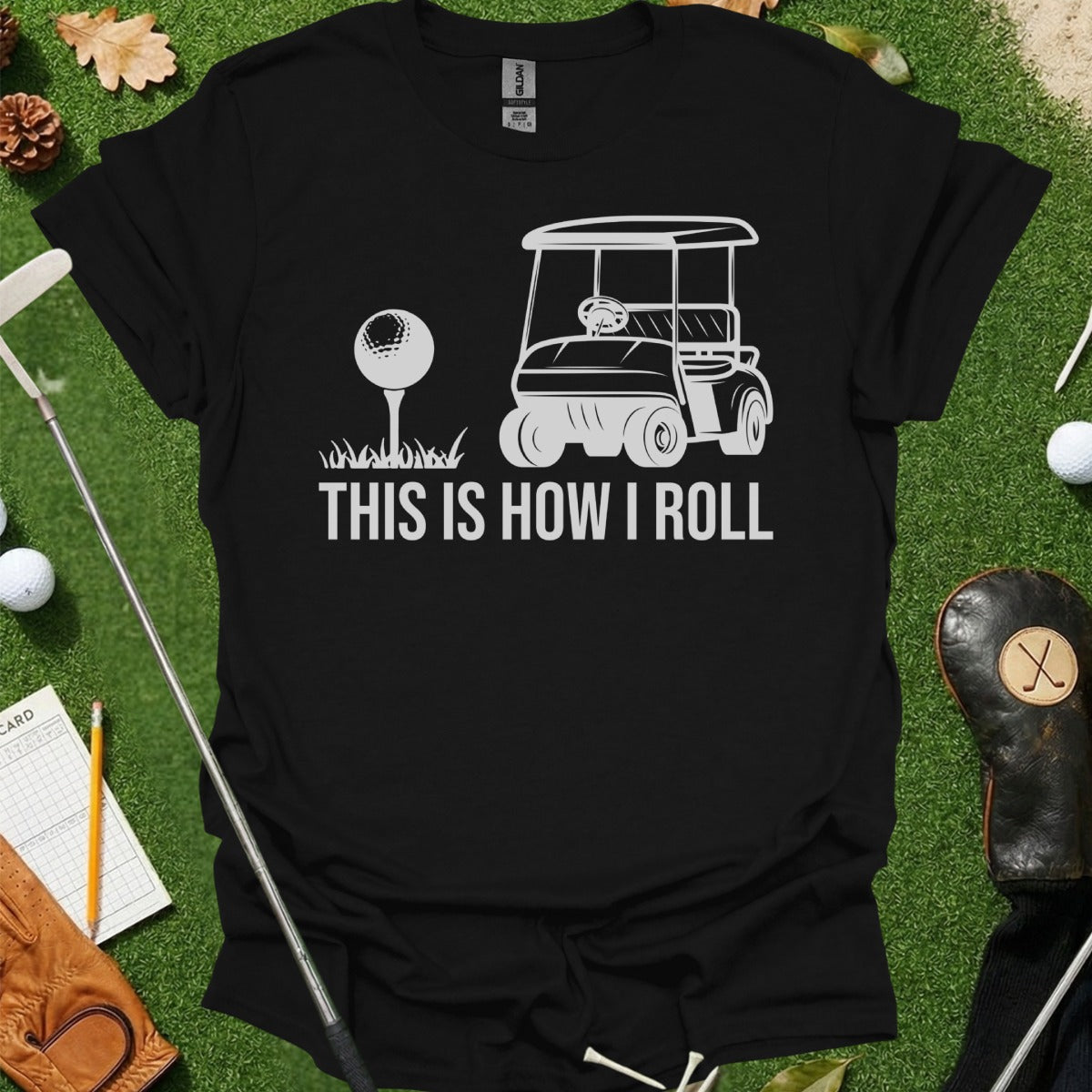 This is How I Roll Golf Cart and Golf Ball T-shirt