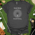 Quiet Mind Smooth Swing Graphic Golf Tee Shirt