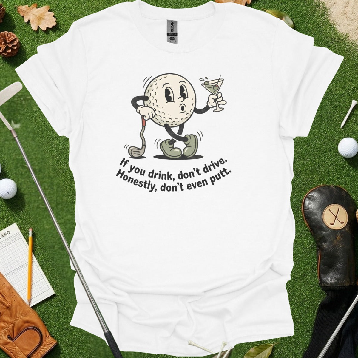 If You Drink Don't Even Putt Funny Golf T-Shirt