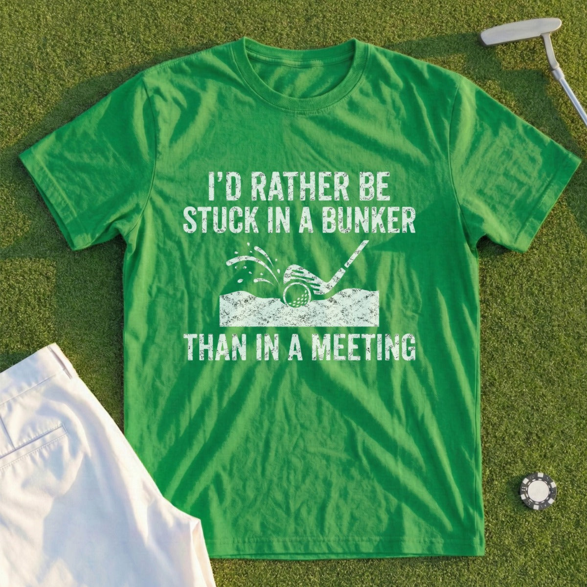 I'd Rather Be Stuck in a Bunker Than in a Meeting tee