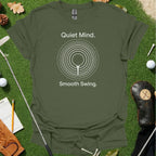 Quiet Mind Smooth Swing Golfing Tee Shirt
