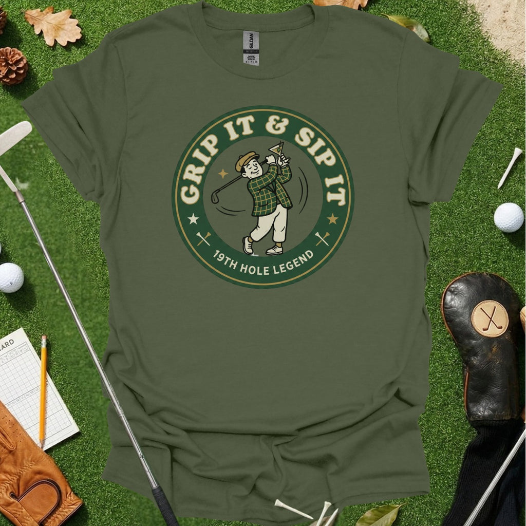 Grip It & Sip It 19th Hole Legend Golf T-Shirt