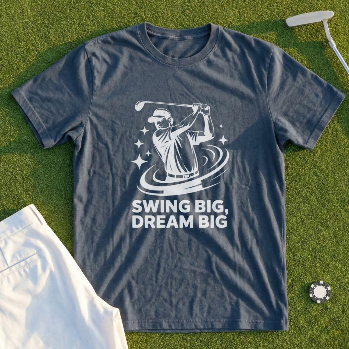Swing Big Dream Big Golf Enthusiast T-shirt