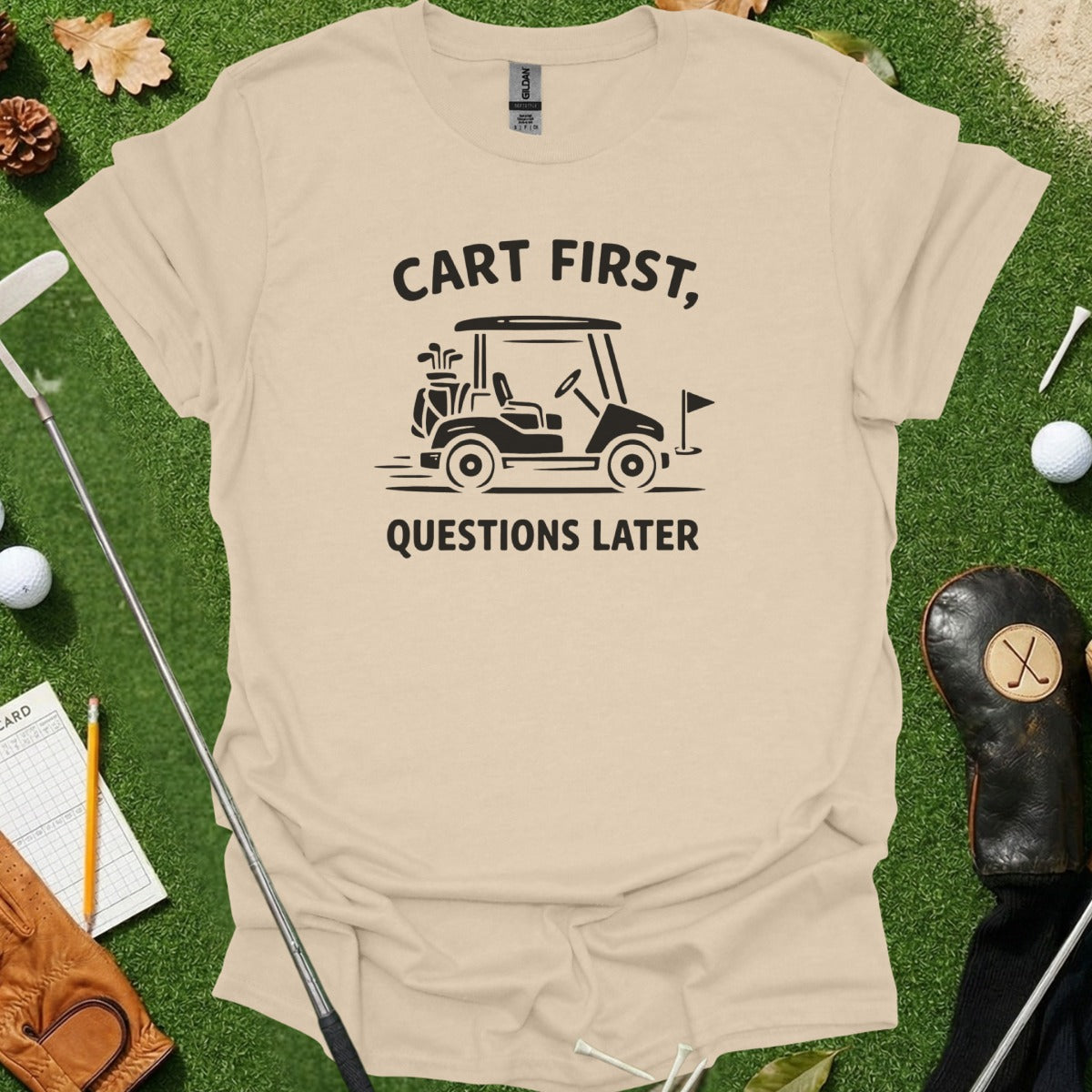 Cart First Questions Later Golf Cart Graphic Shirt