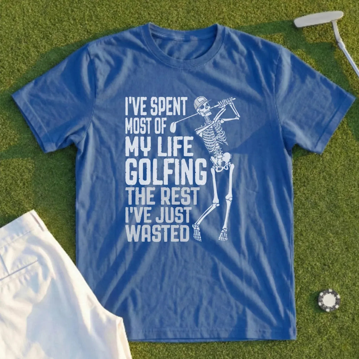 Blue t-shirt with a skeleton golfing and the text "I've spent most of my life the rest I've just wasted."