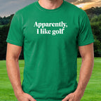 Apparently I Like Golf Tee worn on the golf course, Irish Green