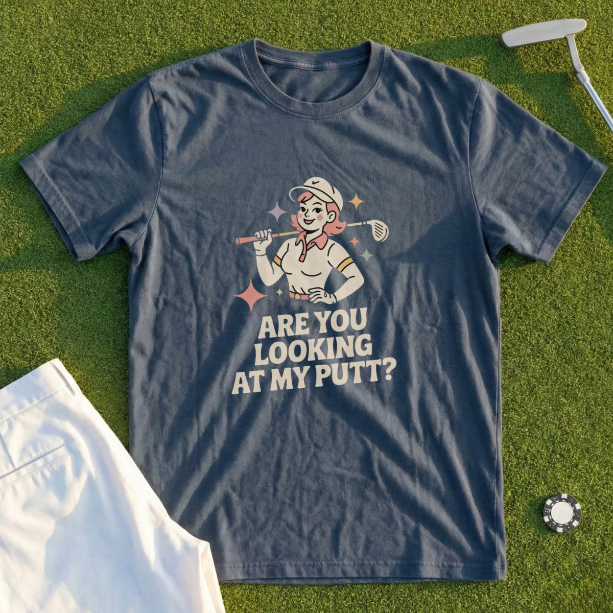 Are You Looking At My Putt Tee
