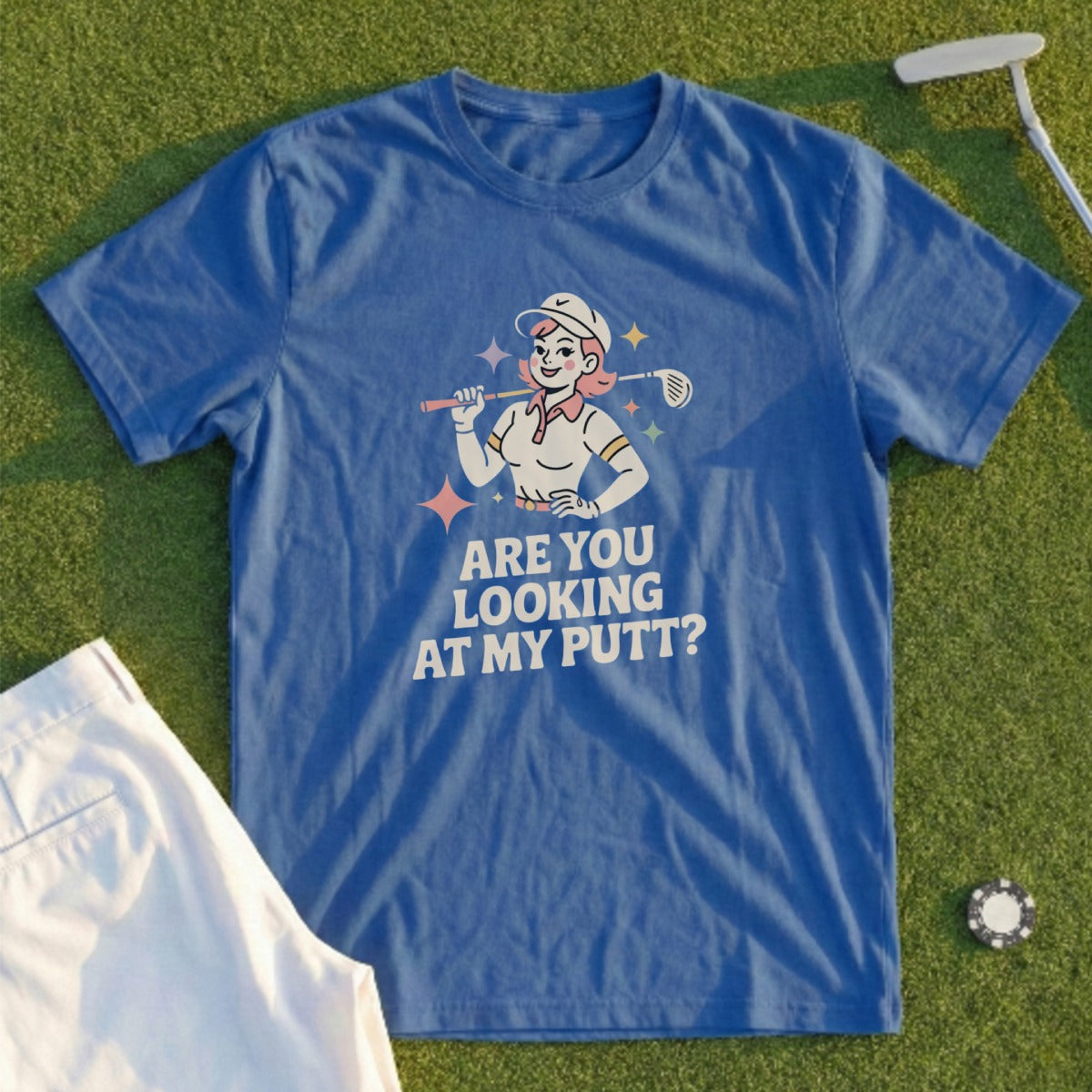 Are You Looking At My Putt Tee