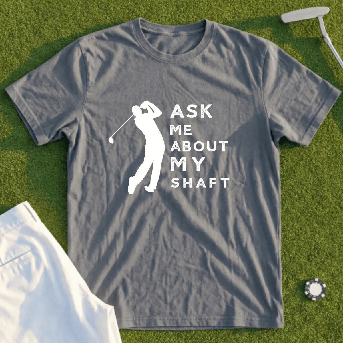 Grey t-shirt with white text and golfer graphic, "Ask Me About My Shaft."