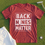 Back Nines Matter Tee