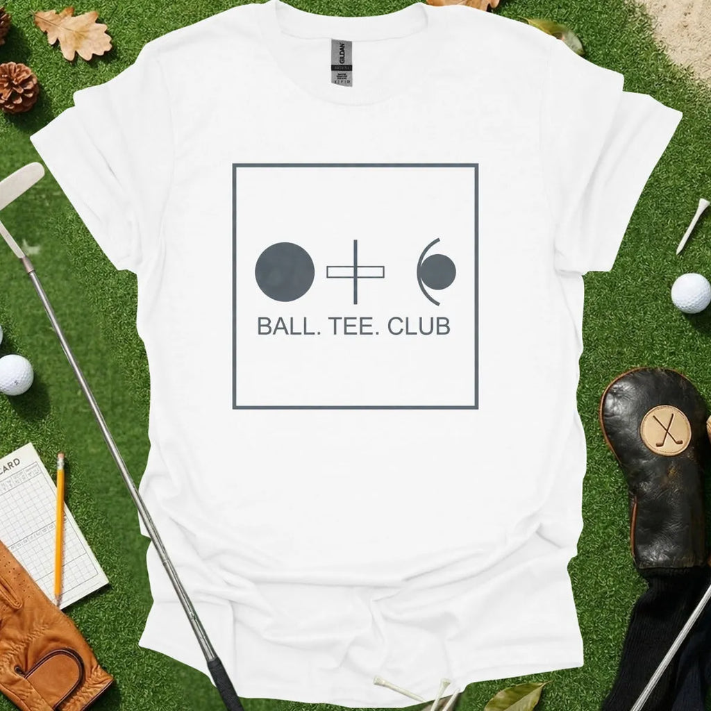Ball. Tee. Club. T-Shirt