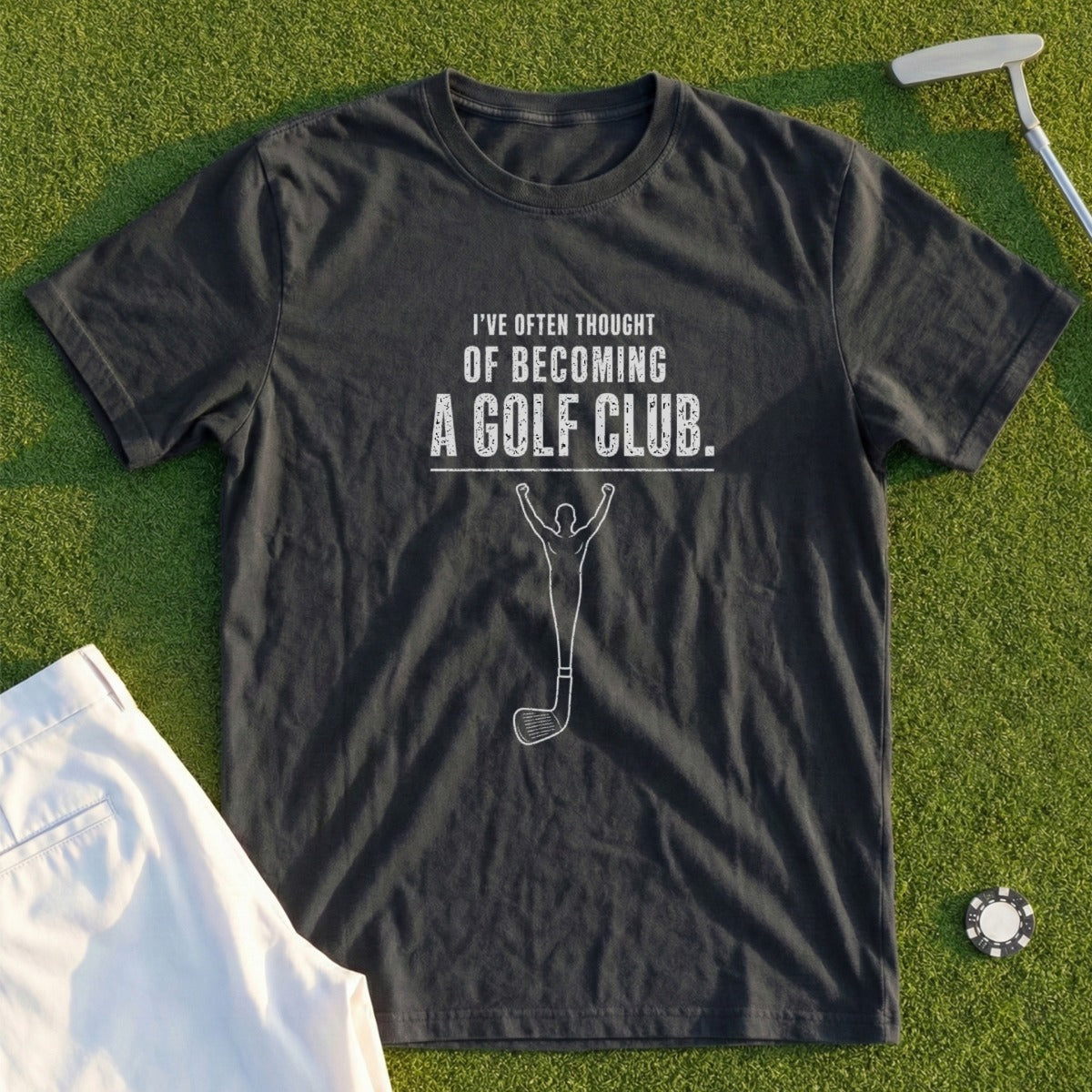 Dark t-shirt with text "I've often thought of becoming a golf club."