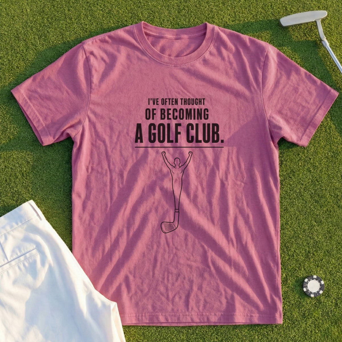 Pink t-shirt with text "I've often thought of becoming a golf club."