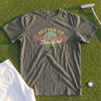 Better To Be Lucky Than Good Premium Tee