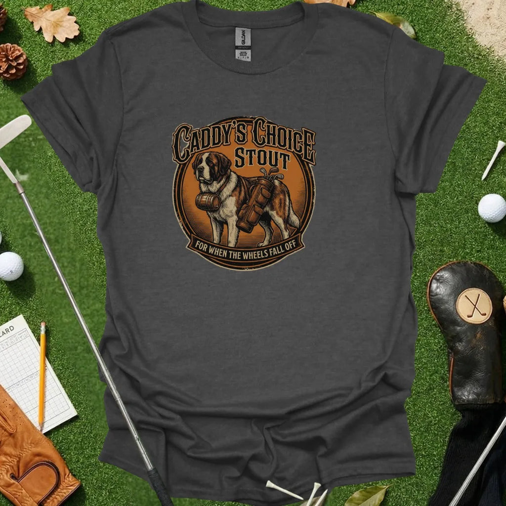 Caddy's Choice Stout Tee