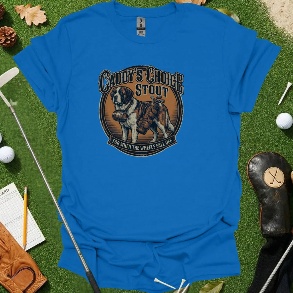 Caddy's Choice Stout Tee