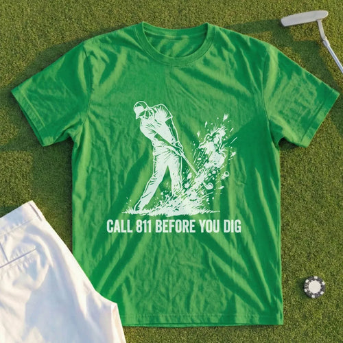 Green t-shirt with a golfer mid-swing and the text "CALL 811 BEFORE YOU DIG".
