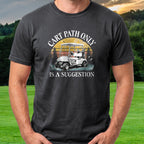 Cart Path Only Is A Suggestion Tee worn on the golf course, Black