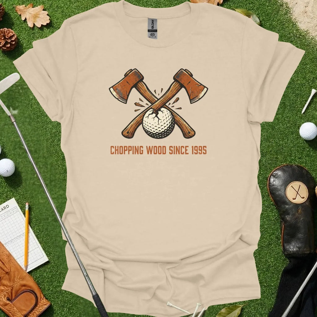 Chopping Wood Tee