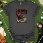 Destroy the Hazard Tee