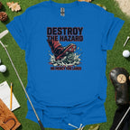 Destroy the Hazard Tee