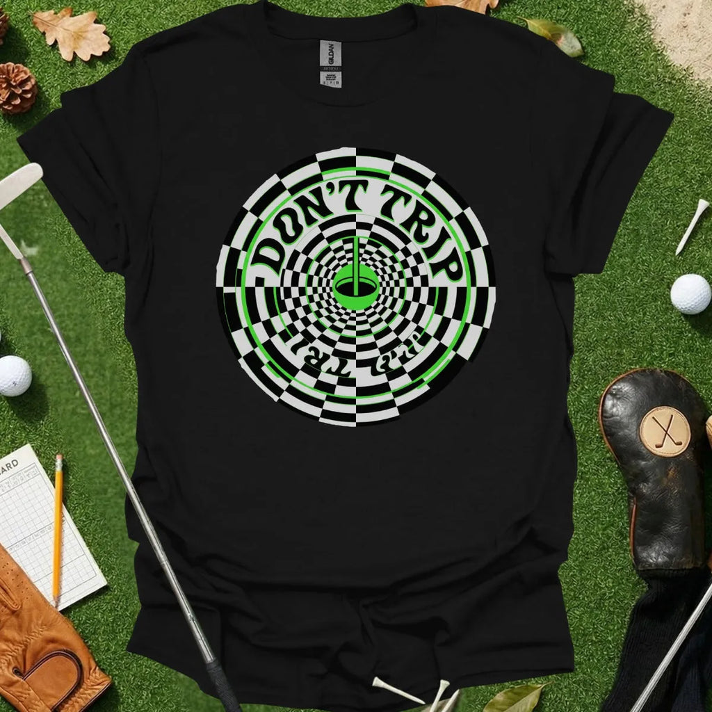 Don't Trip Tee