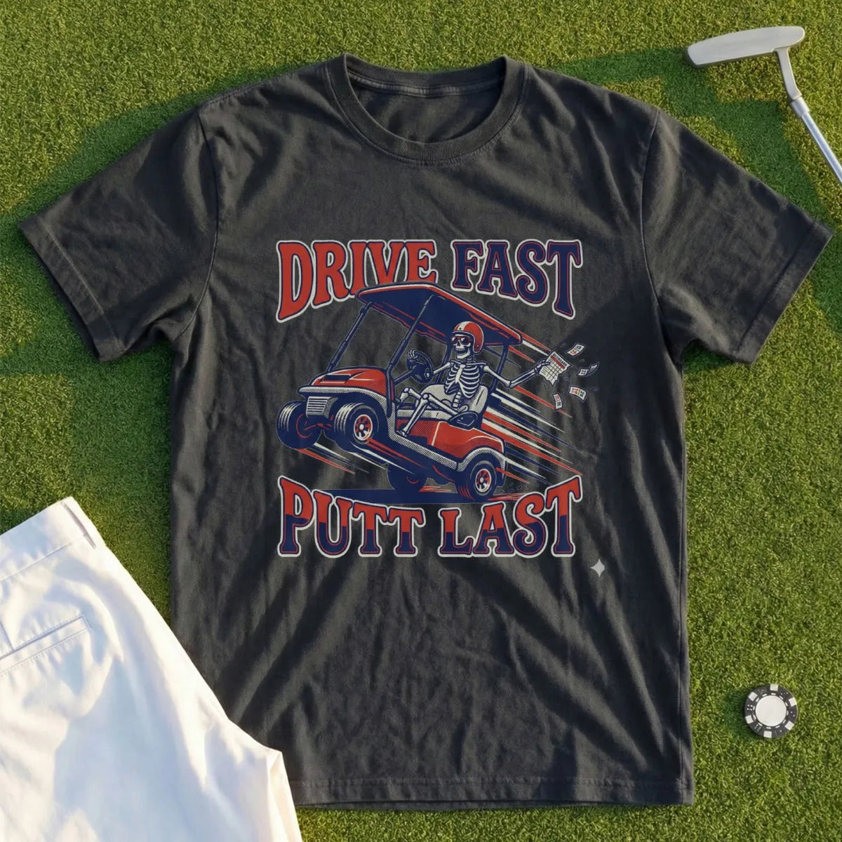 Drive Fast Putt Last Tee