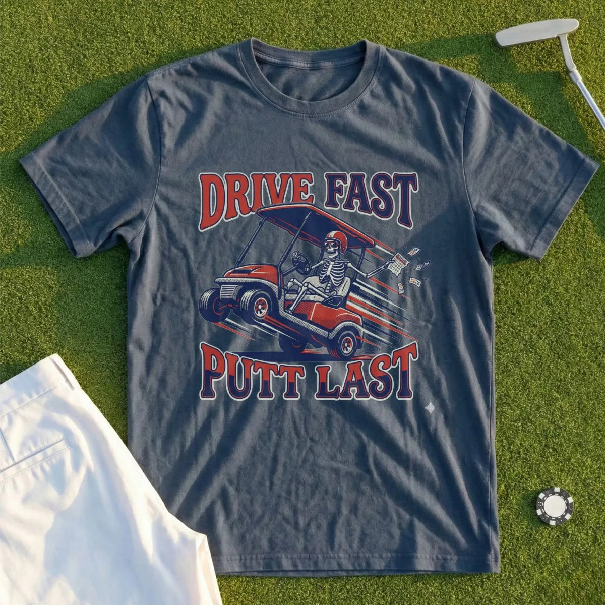 Drive Fast Putt Last Tee