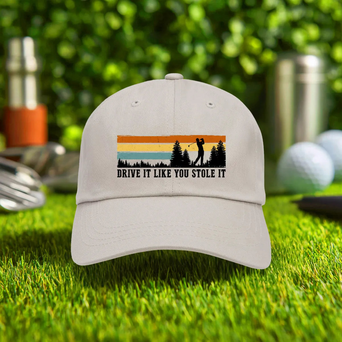 Drive It Like You Stole It Dad Hat