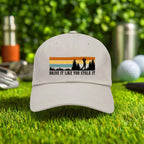 Drive It Like You Stole It Hat