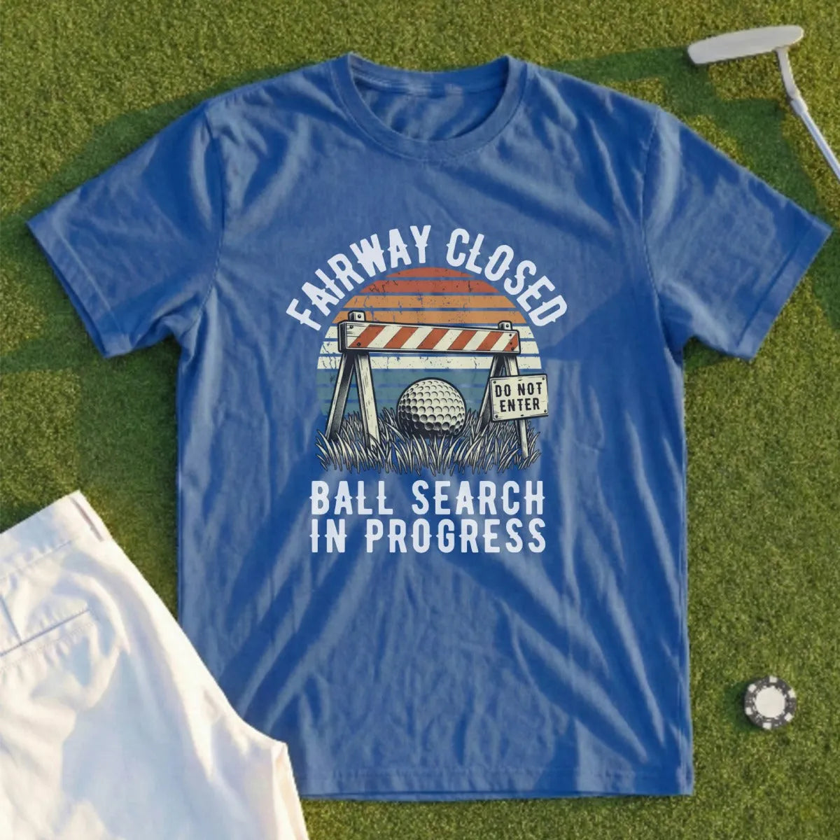 Blue t-shirt with "Fairway Closed Ball Search In Progress" text and golf imagery.