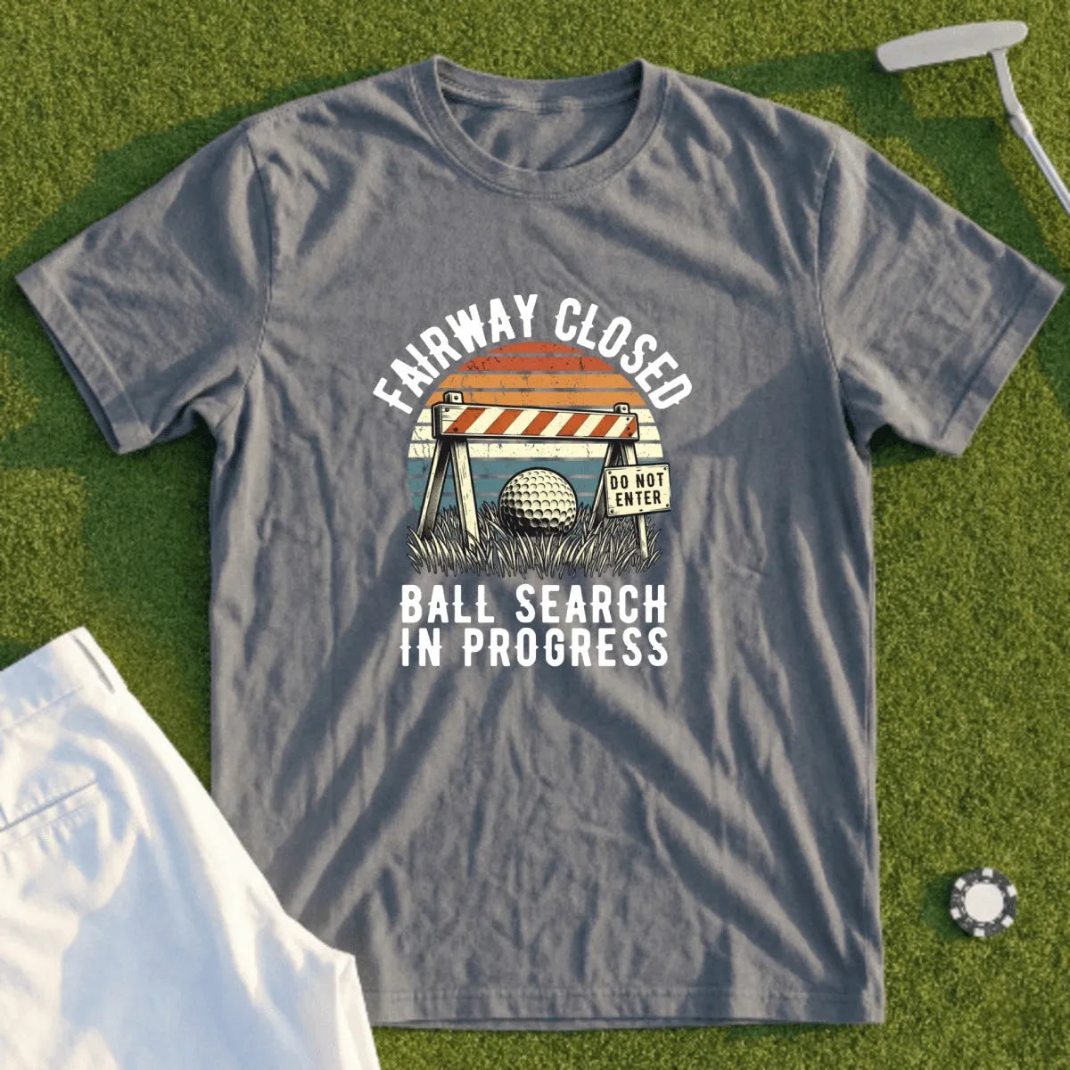 Gray t-shirt with "Fairway Closed Ball Search in Progress" text and golf graphics.