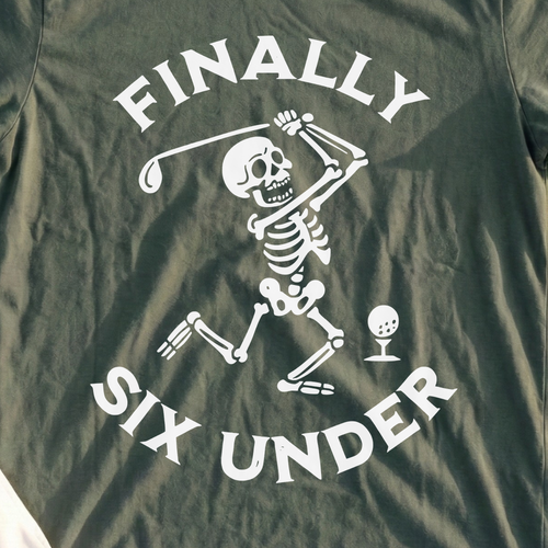 Finally 6 Under Tee, print close-up on Military Green
