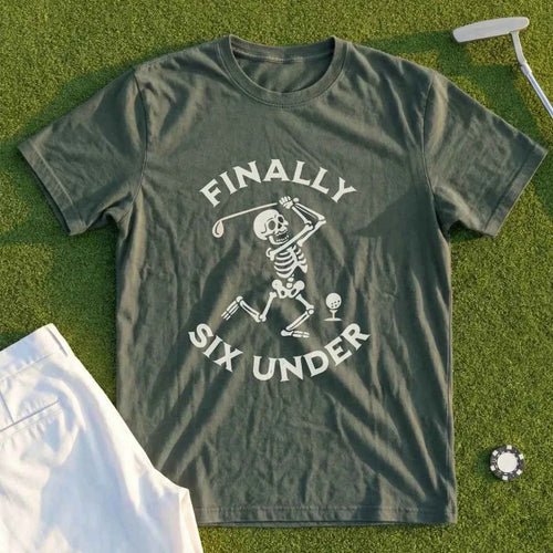 Finally 6 Under Tee