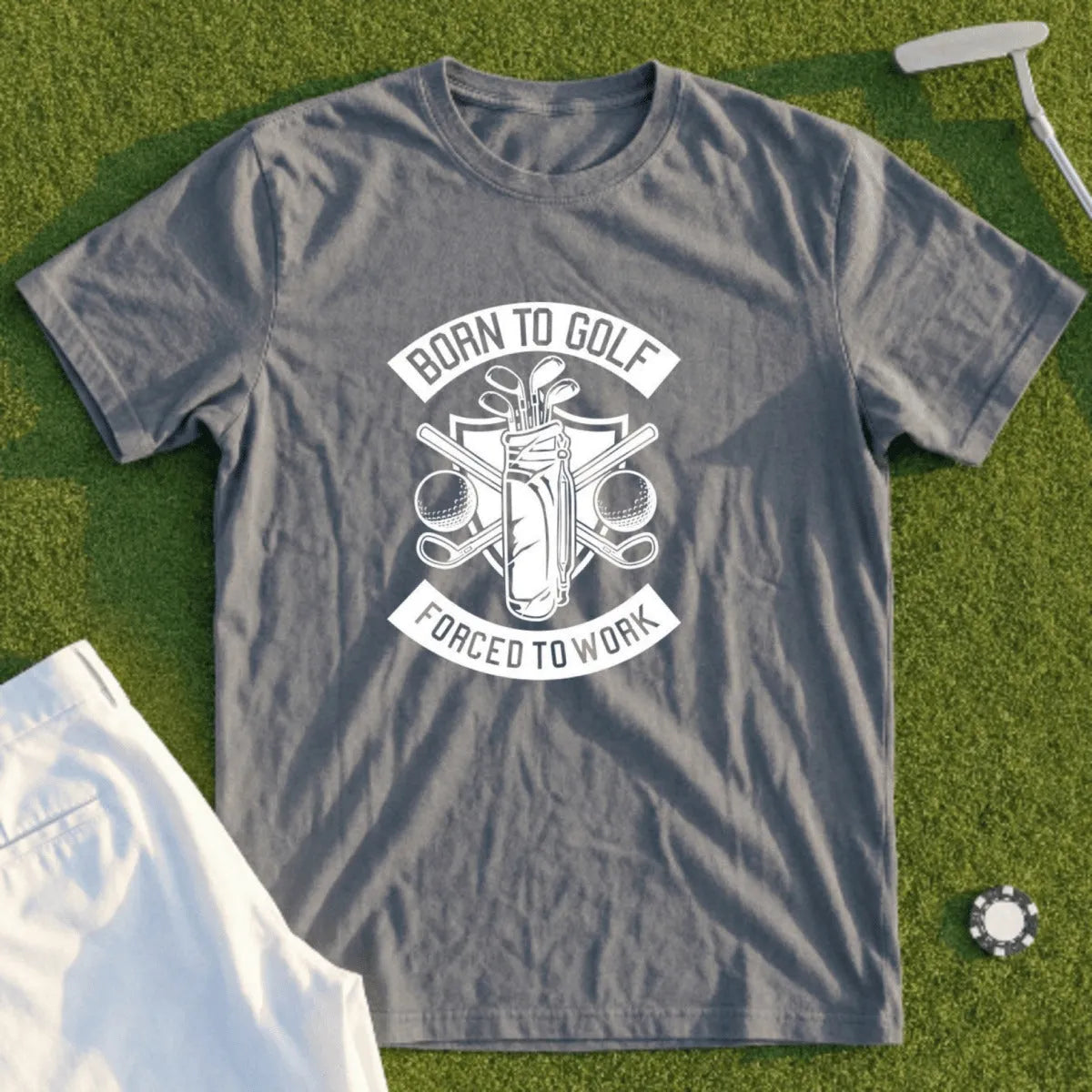 Gray t-shirt with "Born to Golf Forced to Work" text and golf club graphic.