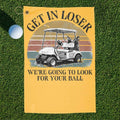 Get In Loser Golf Towel