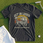 Get In Loser Retro Tee