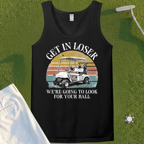 Get In Loser Tank