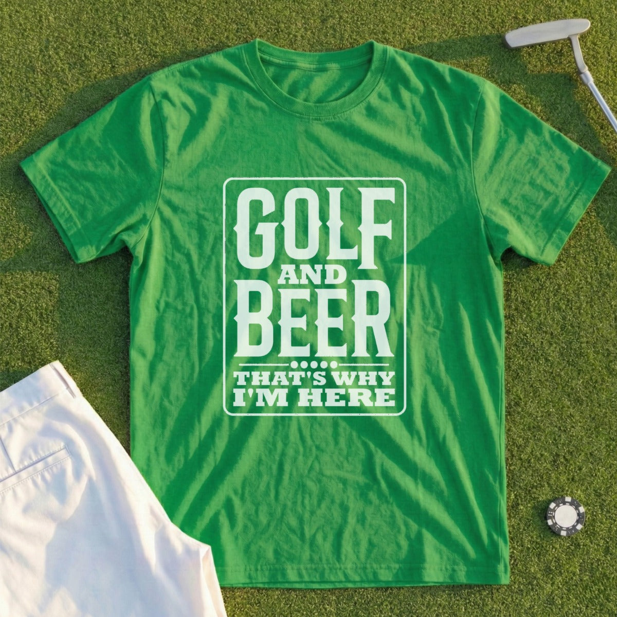 Green t-shirt with "Golf and Beer, That's Why I'm Here" text.