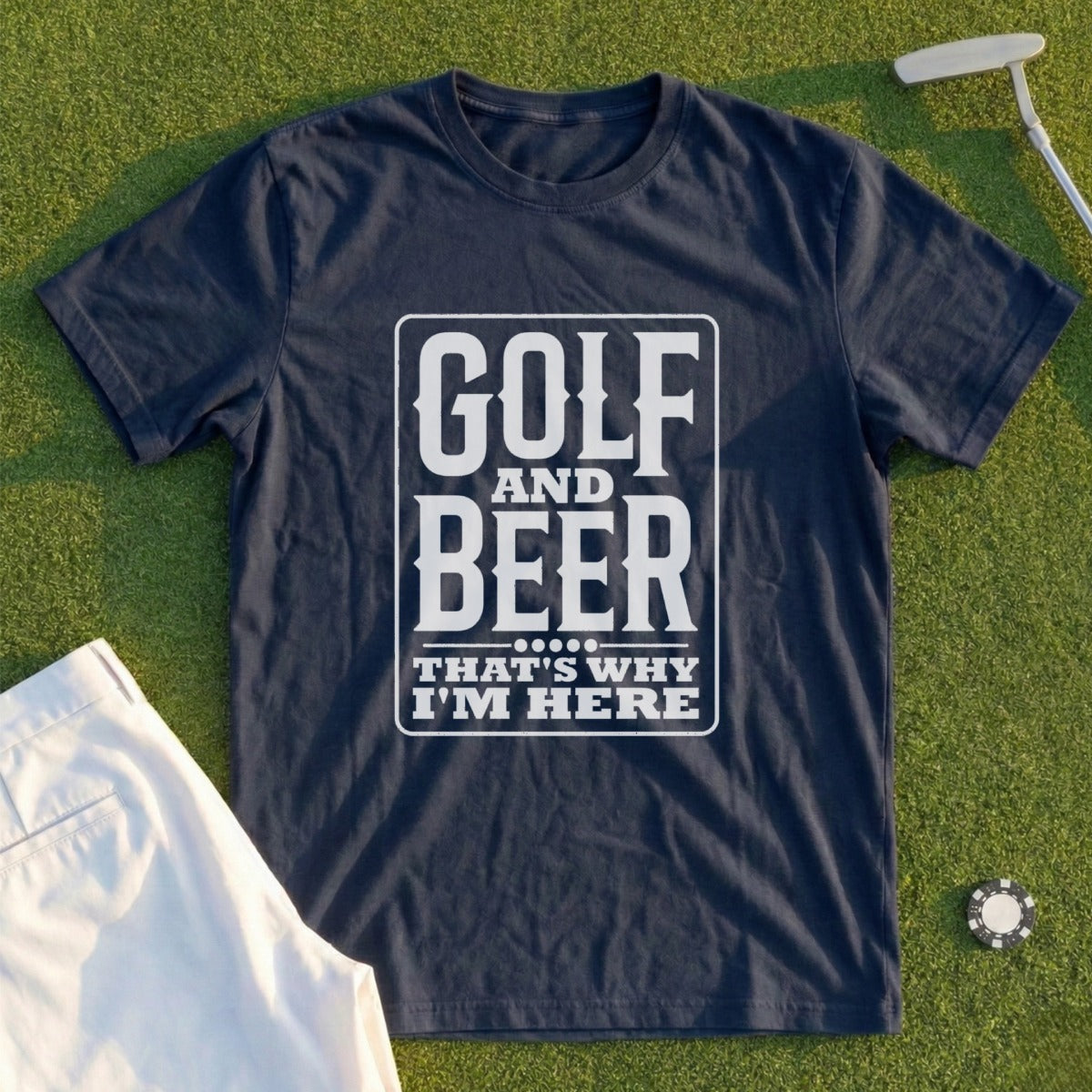Dark blue t-shirt with white text: "GOLF AND BEER THAT'S WHY I'M HERE".
