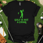 Golf Is Not A Crime Graffiti Tee