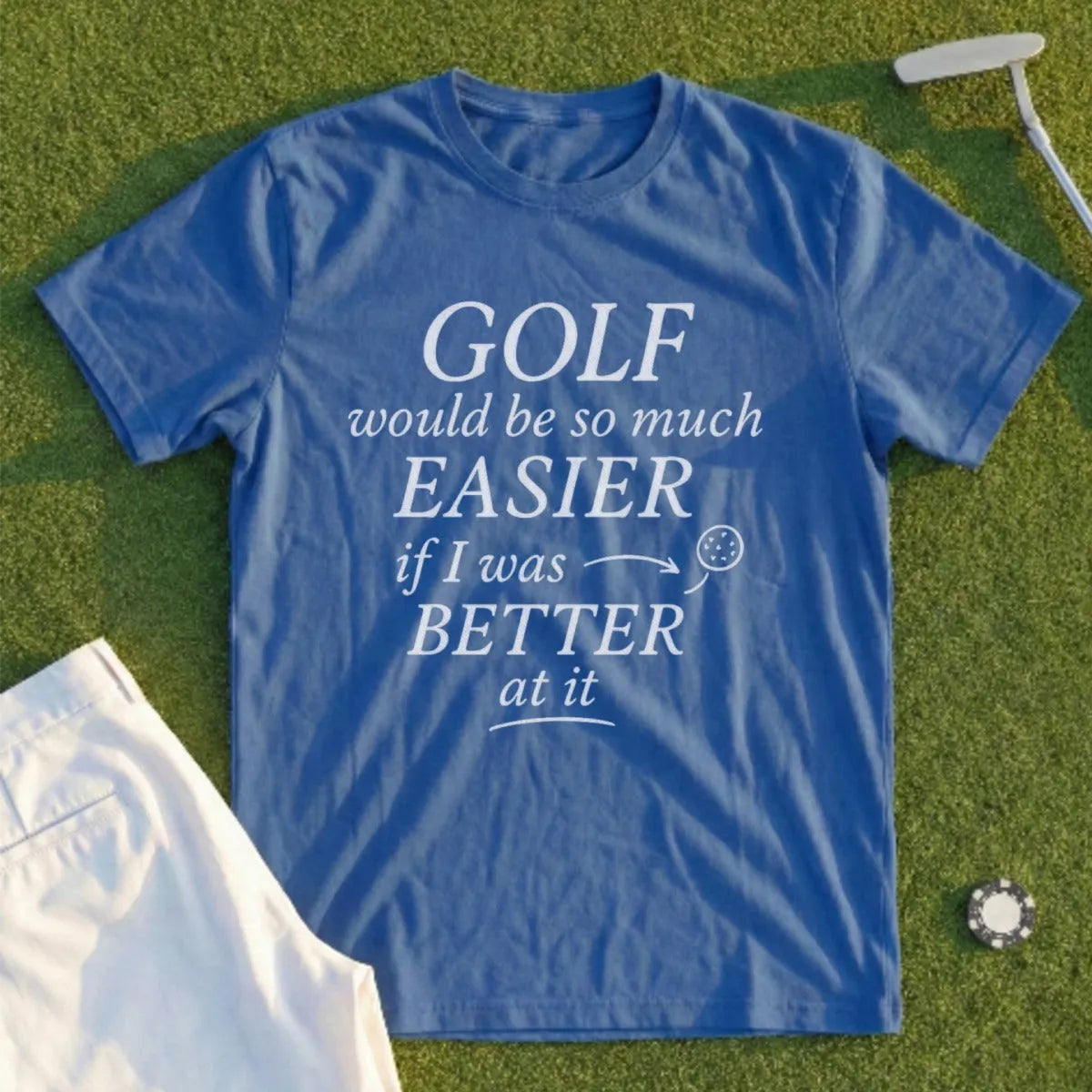 Golf Would Be Easier Tee