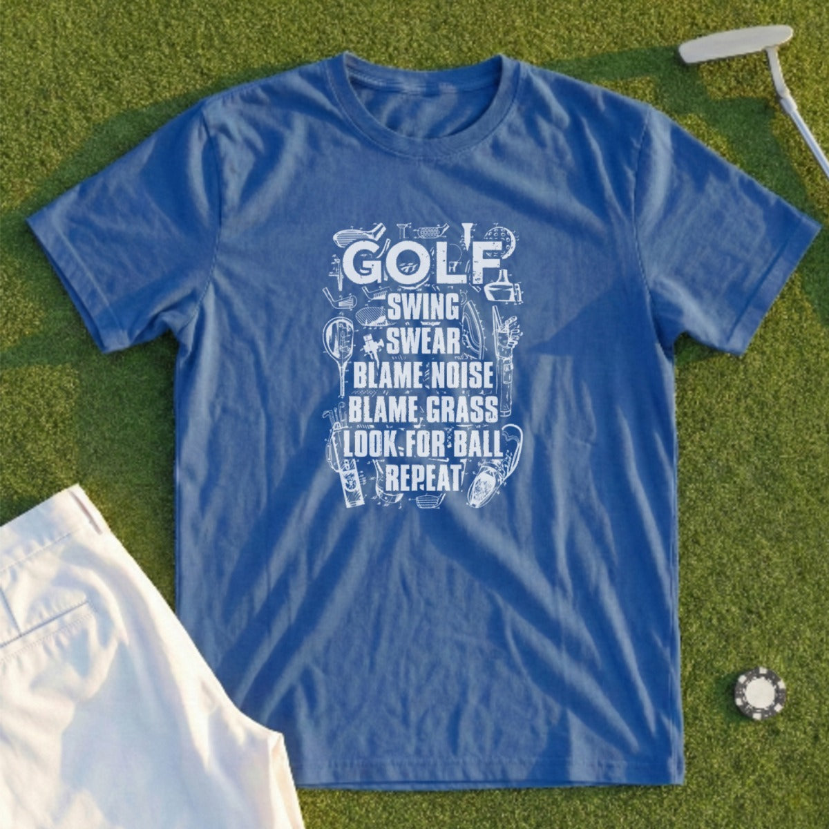 Blue t-shirt with white text "Golf swing, swear, blame noise, blame grass, look for ball, repeat."