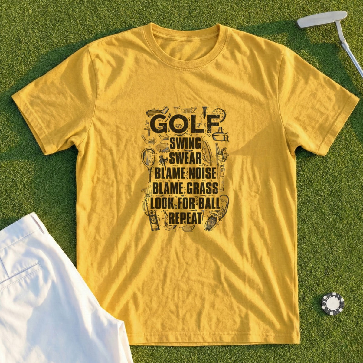 Yellow t-shirt with "GOLF SWING BLAME NOISE LOOK FOR BALL REPEAT" text.