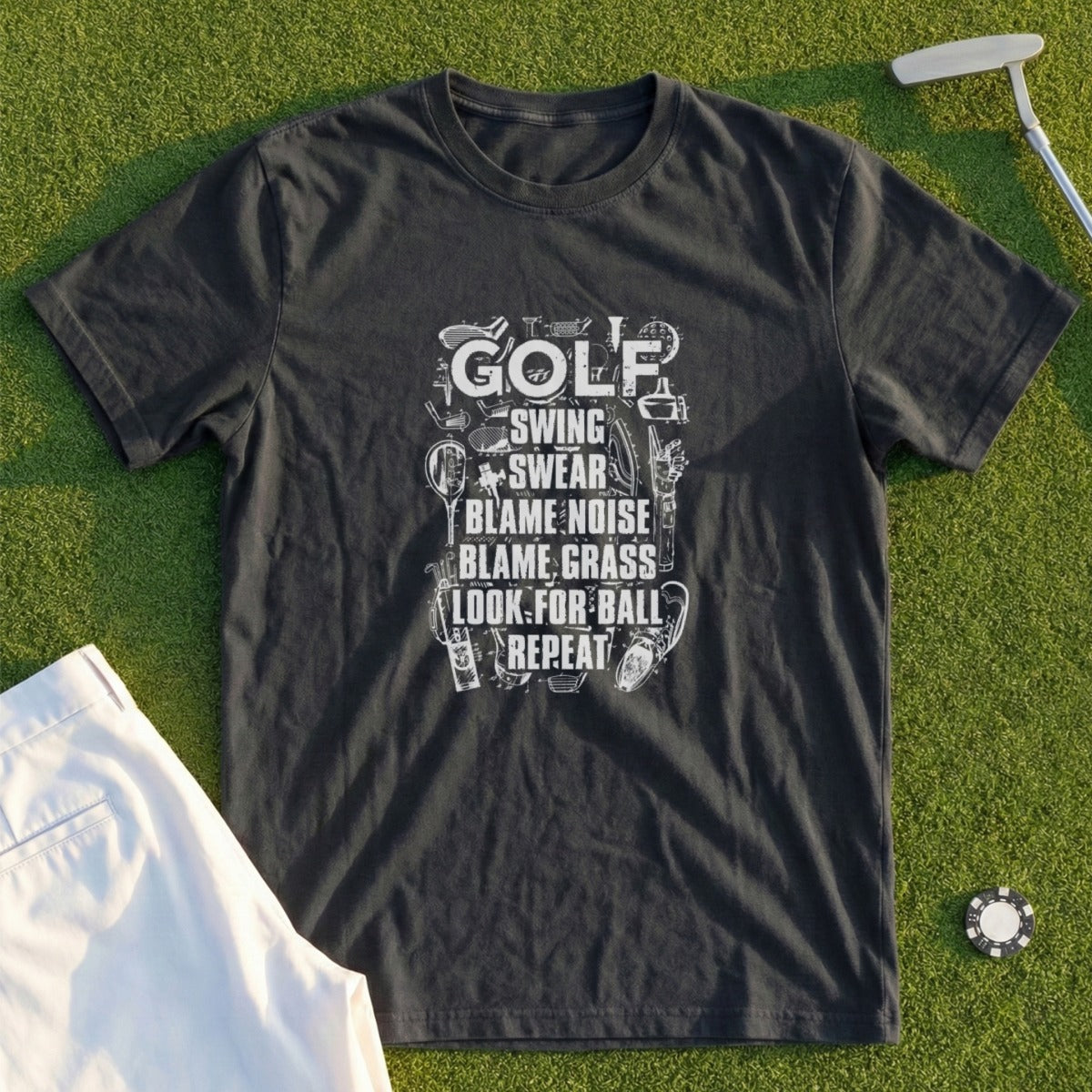 Dark grey t-shirt with "GOLF SWING SWEAR BLAME NOISE GRASS LOOK FOR BALL REPEAT" text.