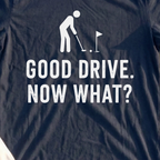 Good Drive Now What Tee, print close-up on Navy