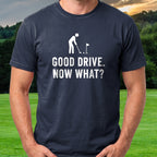 Good Drive Now What Tee worn on the golf course, Navy