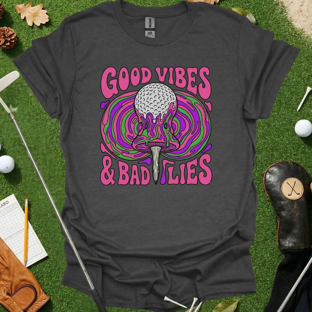 Good Vibes & Bad Lies Tee