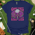 Good Vibes & Bad Lies Tee