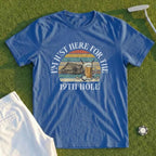 Here For The 19th Hole Tee